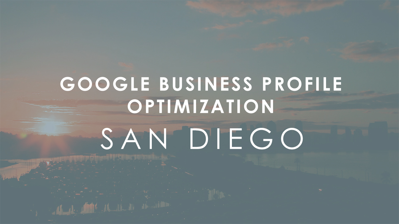 google business profile optimization san diego